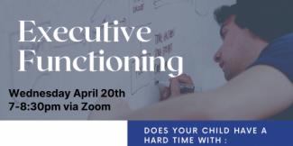 Executive Functioning flier announcing Zoom meeting on 4-20-22 at 7pm