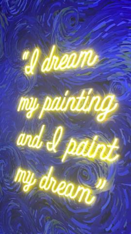 Neon quote, " I dream my painting and I paint my dream" on blue background