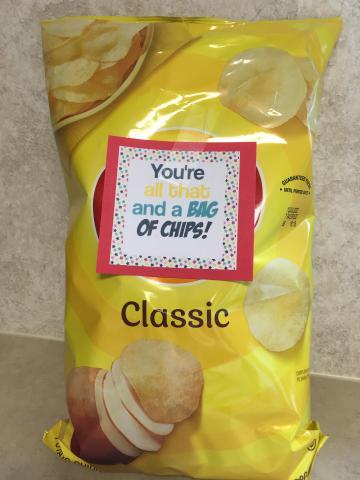 bag of potato chips with tag saying "You are all that and a bag of chips!"